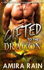 Gifted To The Dragon By Amira Rain - New Copy - 9781523816354