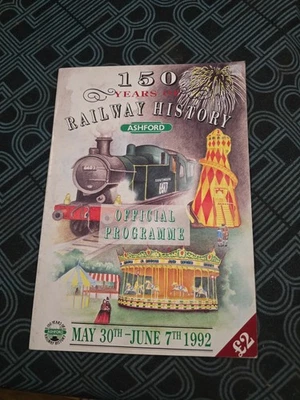 Ashford 150 Years of Railway History 1992 Official Programme Kent BR SR - Image 1 of 4