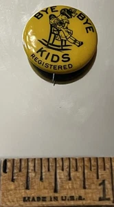 BYE BYE KIDS, REGISTRIERTER PInback Button Paper Back, Whitehead & Hoag, Zelluloid - Bild 1 von 4