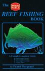 The Reef Fishing Book: A Complete Angle... By Fank Sargeant Paperback / Softback
