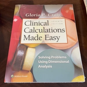 Clinical Calculations Made Easy 7th Ed - Gloria P. Craig - Foto 1 di 2