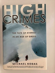 High Crimes : The Fate Of Everest In An Age Of Greed by Michael Kodas (2008) - Picture 1 of 4