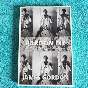 PARDON ME: The Memoir of a Reasonable Man by James Gordon~2021 PB~Louisiana - Picture 1 of 2
