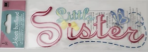 NEW Jolee's Boutique - LITTLE SISTER w/Ribbon & Butterfly, Dimensional Stickers - Picture 1 of 4
