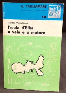L'ISOLA D'ELBA A VELA E A MOTORE Il Tagliamare 1971 Ventiodiprua Capitan - Bild 1 von 3