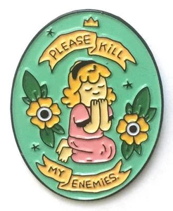 PLEASE KILL MY ENEMIES ENAMEL PIN BY SILVER SPROCKET X MICHEAL SWEATER - Picture 1 of 1