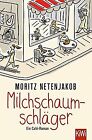 Milchschaumschläger: Ein Café-Roman von Netenjakob, Moritz | Buch | Zustand gut
