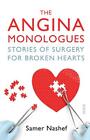 The Angina Monologues: stories of surgery for broken hearts, Samer Nashef, Used;