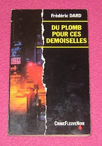Frédéric Dard. Du plomb pour ces demoiselles. Crime Fleuve Noir. 1994. - Picture 1 of 2