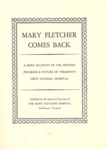 Mary Fletcher Comes Back 1941 H/C Burlington Vermont Hospital - Picture 1 of 5