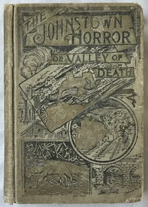Johnstown Horror!!! or Valley of Death. James H. Walker 1889 Antique Hardcover - Imagen 1 de 10
