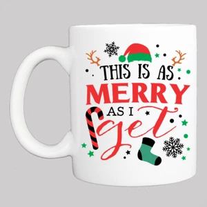 PERSONALIZED CHRISTMAS MUG:  THIS IS AS MERRY AS I GET & YOUR PERSONAL MESSAGE - Picture 1 of 8