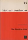 Die Sexualhormone. (= Reihe: Medizin von Heute; Bd. 14). Husmann, Friedrich:
