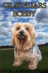 GRAYFRIARS BOBBY: THE TRUE STORY OF A SKYE TERRIER par Eleanor Atkinson EXCELLENT