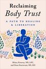 Reclaiming Body Trust: A Path To Healing & Liberation By  In Used - Like New