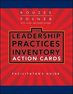 LEADERSHIP PRACTICES INVENTORY (LPI) ACTION CARDS By James M. Kouzes & Barry Z.