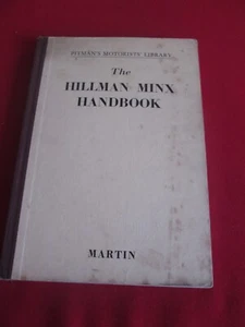 MANUALE THE HILLMAN MINX - BIBLIOTECA AUTOMOBILISTI PITMANS 1951 RISTAMPA - Foto 1 di 1