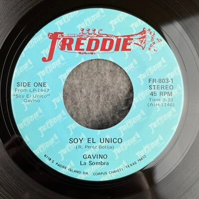 GAVINO Y LA SOMBRA Soy El Unico / Adios Mi Chaparrita 45 Freddie FR-803 NEW - Image 1 of 4