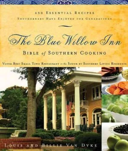 The Blue Willow Inn Bible of Southern Cooking: Over 600 Essential Recipes - GOOD - Image 1 of 1
