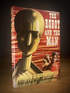 The Robot and the Man-Edited by Martin Greenberg-UK FIRST EDITION-Grayson 1954 - Picture 1 of 18