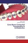 9783330084735 Cone Beam Computed Tomography & Orthodontics - Sanjeev Jakati,Radh