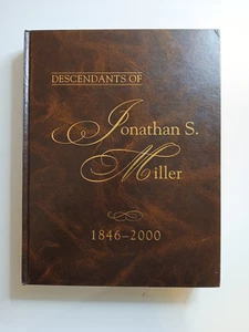 Descendants of Jonathan S. Miller 1846-2000 Hardcover Genealogy Book - Picture 1 of 24