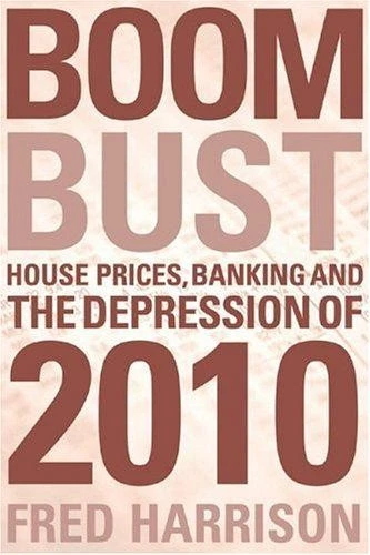 Boom Bust: House Prices, Banking and the Depression of 2010 - Harrison, Fred - Image 1 of 1