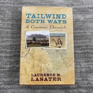 TAILWIND BOTH WAYS: A COWMAN'S CHRONICLE By Laurence M. Lasater - Hardcover - Bild 1 von 9