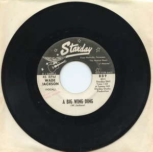 RARE _VG _Country 45_WADE JACKSON - A Big Wing Ding & I'll Take You Back_Starday - Picture 1 of 4