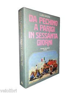 Luigi Barzini DA PECHINO A PARIGI IN SESSANTA GIORNI Mondadori 1970 - Picture 1 of 1