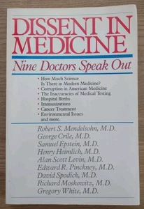 DISSENT IN MEDICINE: Nine Doctors Speak Out by Robert S. Mendelsohn - 1985 - Imagen 1 de 4