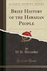 Brief History of the Hawaiian People Classic Repri