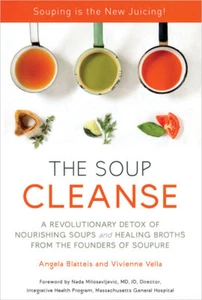 The Soup Cleanse by Angela Blatteis Brand New Hardcover Book Soup Detox WT74149 - Picture 1 of 1