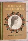 Dream Children By Elizabeth Brownell 1901 Rare HC
