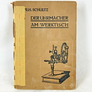 Der Uhrmacher Am Werktisch Wilhelm Shultz 1933 Hand Nachschlagebuch Reparteur - Picture 1 of 19