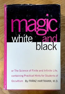 Magic White And Black by Franz Hartmann - VG+ vintage 1970 occult HC/DJ, 4th ed - Foto 1 di 11
