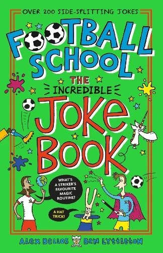 Ben Lyttleton Alex Bellos Football School: The Incredible Joke Book (Paperback) - Image 1 of 1