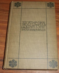 A Cathedral Courtship - A Victorian Romance Novel - Kate Douglas Wiggin - Picture 1 of 7
