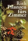 PFLANZEN FÜRS ZIMMER DDR Buch Jürgen Röth Neumann Verlag