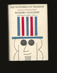 The Economics Of Freedom: American Capitalism Today (Signed)by Massimo Salvadori - Bild 1 von 5