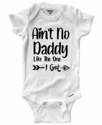 Infant Baby Bodysuit One-Piece Cute Printed Ain't No Daddy Like The One I Got - Image 1 of 3