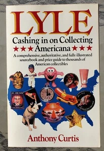 Lyle: Cashing in on Collecting Americana by Anthony Curtis (1993, Paperback) - Picture 1 of 5