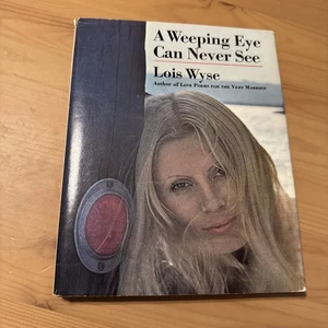 1972 Lois Wyse A Weeping Eye Can Never See poetry PHOTO ILLUSTRATED - Picture 1 of 13