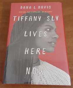 Tiffany Sly Lives Here Now by Dana L. Davis HC 2018 Harlequin Teen Domestic Fict - Picture 1 of 8