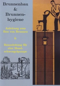 Brunnenbau Brunnen bohren Anleitung Brunnenbohrer Wasserpumpe Selbstbau - Bild 1 von 1