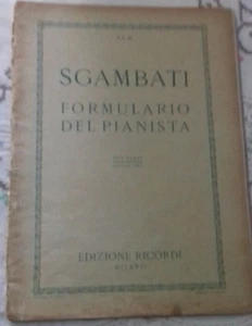 FORMULARIO DEL PIANISTA DI G. SGAMBATI TESTI IN ITA-ENG-FRA EDIZ. RICORDI 1917 - Picture 1 of 3