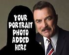 Your picture on a custom T shirt with Tom Selleck! Magnum P.I. Blue Bloods