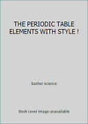 The Periodic Table Elements With Style ! By Basher Science