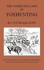 The Unwritten Laws of Foxhunting - W..., McNeill, M. F.