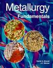 Metallurgy Fundamentals - Hardcover By Brandt, Daniel A. - GOOD